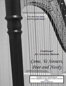 Come, Ye Sinners, Poor and Needy for Pedal and Lever harps by Gretchen Monson - PDF Download