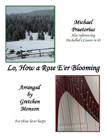 Lo, How a Rose E're Blooming for lever harp by Gretchen Monson - PDF Download