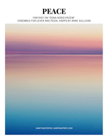 Peace, a Fantasy on Dona Nobis Pacem for Harp Ensemble by Anne Sullivan - PDF Download