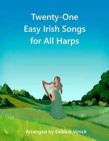 Twenty-One Easy Irish Songs for All Harps by Debbie Vinick - PDF Download