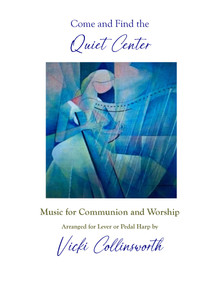 Come and Find the Quiet Center by Vicki Collinsworth