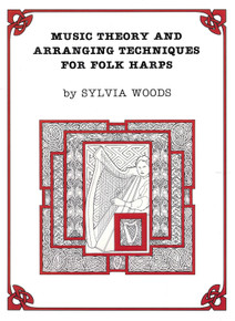 Music Theory and Arranging Techniques for Folk Harp by Sylvia Woods
