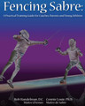 Book - Fencing: A Practical Guide for Training Young Athletes (sabre - for coaches, parents and fencers)