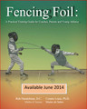 Book - Fencing Foil: A Practical Training Guide for Coaches, Parents and Young Athletes