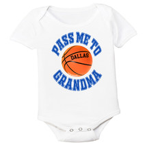 Dallas Pass Me To GrandMa Basketball Baby Bodysuit