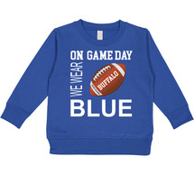 Buffalo Football On Game Day Baby/Toddler/Youth Sweatshirt