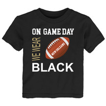 New Orleans Football On GameDay Baby/Toddler T-Shirt -BLK