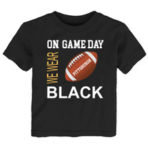 Pittsburgh Football On GameDay Baby/Toddler T-Shirt -BLK