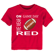 Wisconsin Football On GameDay Baby/Toddler T-Shirt -RED