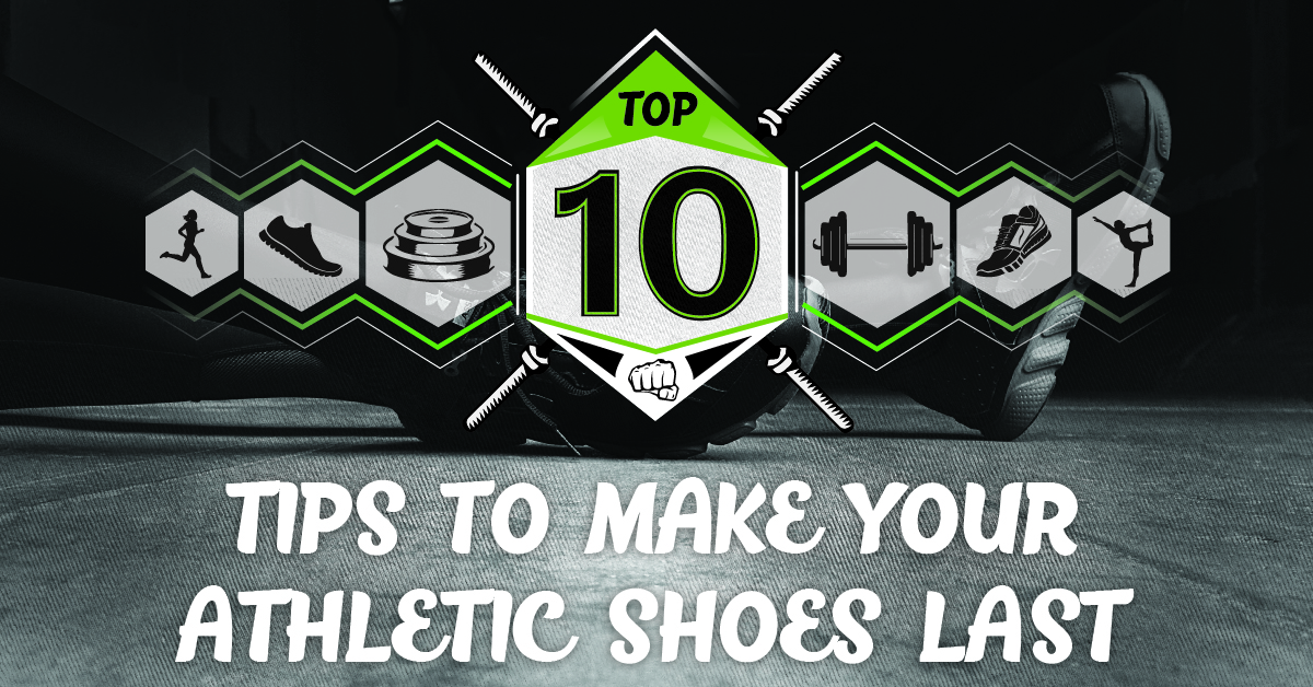 Top 10 Tips to Make Your Athletic Shoes Last