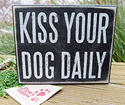 Kiss Your Dog Daily Signs for Dog Lovers