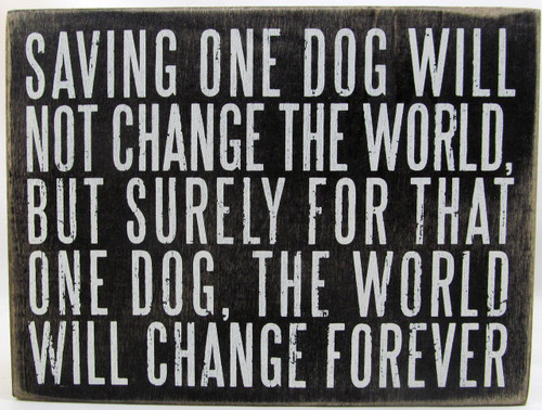 Saving One Dog Makes a Difference Signs
