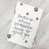 Home is Where Someone Runs To Greet You Paw Towel