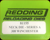 Redding - Neck Sizing Die - 308 Winchester - 81155