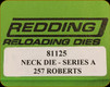 Redding - Neck Sizing Die - 257 Roberts - 81125