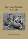 Safari Press - Big Game Shooting In Alaska - Capt. C.R.E. Radclyffe