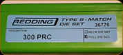 Redding - Type S-Match Full Die Set - 300 PRC - 36776