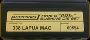 Redding - Type S-Elite Bushing Die Set - 338 Lapua Mag - 60594