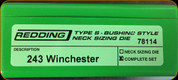Redding - Type S-Bushing Neck Sizing Die Set - 243 Winchester - 78114