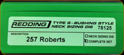 Redding - Type S-Bushing Neck Sizing Die Set - 257 Roberts - 78125
