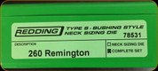 Redding - Type S-Bushing Neck Sizing Die Set - 260 Remington - 78531