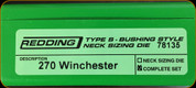 Redding - Type S-Bushing Neck Sizing Die Set - 270 Winchester - 78135