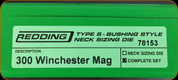 Redding - Type S-Bushing Neck Sizing Die Set - 300 Winchester Mag - 78153