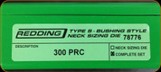 Redding - Type S-Bushing Neck Sizing Die Set - 300 PRC - 78776