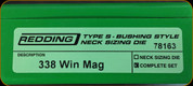 Redding - Type S-Bushing Neck Sizing Die Set - 338 Win Mag - 78163