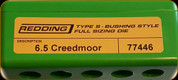 Redding - Type S-Bushing Style Full Sizing Die - 6.5 Creedmoor - 77446