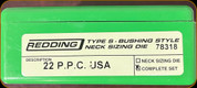 Redding - Type S-Bushing Style Neck Sizing Die Set - 22 PPC USA - 78318