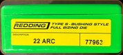 Redding - Type S-Bushing Style Full Sizing Die - 22 ARC - 77963