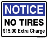  8 x 10" Notice No Tires $15 extra charge Decal