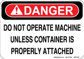   5 x 7"  Do Not Operate Machine Unless Container is Properly Attached Decal
