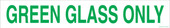 3 x 18" Green Glass Only. Recycling Container Decal