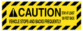 26 x 67" Caution Vehicle Stops And Backs Frequently