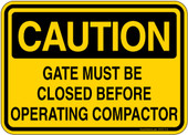 5 x 7" Caution Gate Must Be Closed Before Operating Compactor