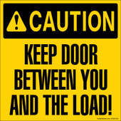 6 x 6" Caution Keep Door Between You And The Load