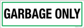4 x 12" Garbage Only Sticker Decal