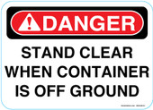 5 x 7" Danger Stand Clear When Container Is Off Ground Sticker Decal