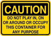 Caution Decal Do Not Play In, On Or Around Or Occupy This Container Sticker