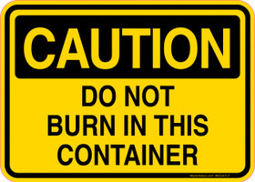 Caution Decal Do Not Burn In This Container Sticker