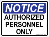 9 x 12" Notice Authorized Personel Only