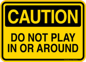 Caution Decal Do Not Play In Or Around Sticker