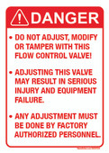 5 x 7" Danger Do Not Adjust  Modify Or Tamper With This Flow Control Valve