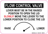5 x 7" Flow Control Valve Lever Must Be In The Raised Position To Open The Lid Slowly Decal  ?