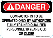 5 x 7" Danger Compactor Is To Be Operated Only By Authorized Fully Trained Qualified Personnel 18 Years Old Or Older Decal