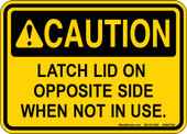 5 x 7" Caution Latch Lid On Opposite Side When Not In Use Decal