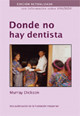 Where There is No Dentist Spanish Version