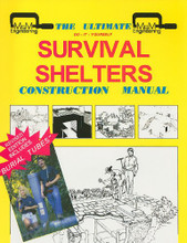 The Ultimate Survival Shelters: Construction Manual